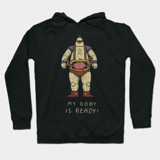 my body is ready Hoodie